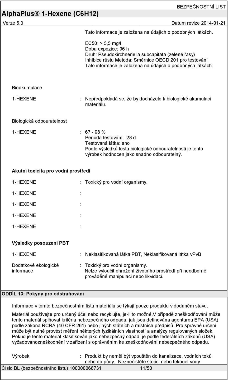 biologické akumulaci materiálu.