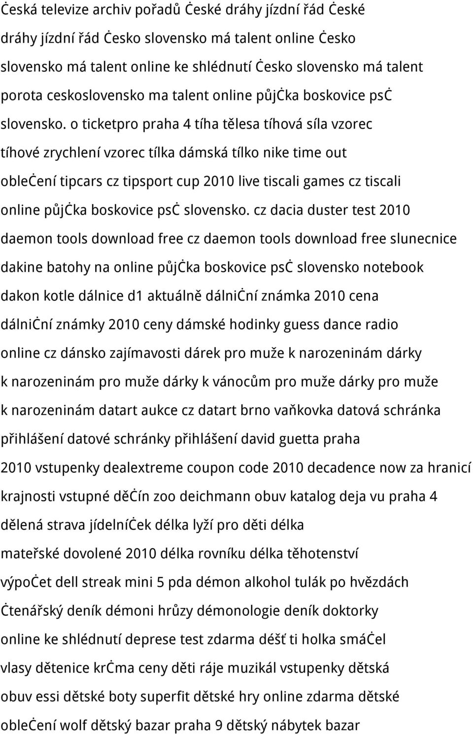 o ticketpro praha 4 tíha tělesa tíhová síla vzorec tíhové zrychlení vzorec tílka dámská tílko nike time out oblečení tipcars cz tipsport cup 2010 live tiscali games cz tiscali online půjčka boskovice