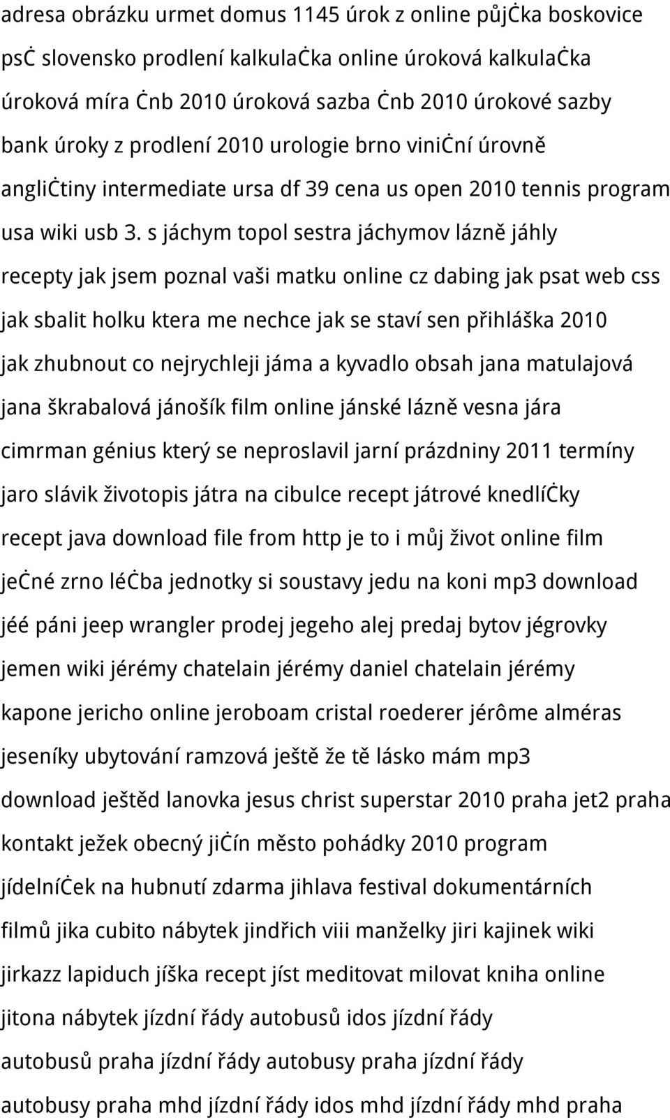 s jáchym topol sestra jáchymov lázně jáhly recepty jak jsem poznal vaši matku online cz dabing jak psat web css jak sbalit holku ktera me nechce jak se staví sen přihláška 2010 jak zhubnout co