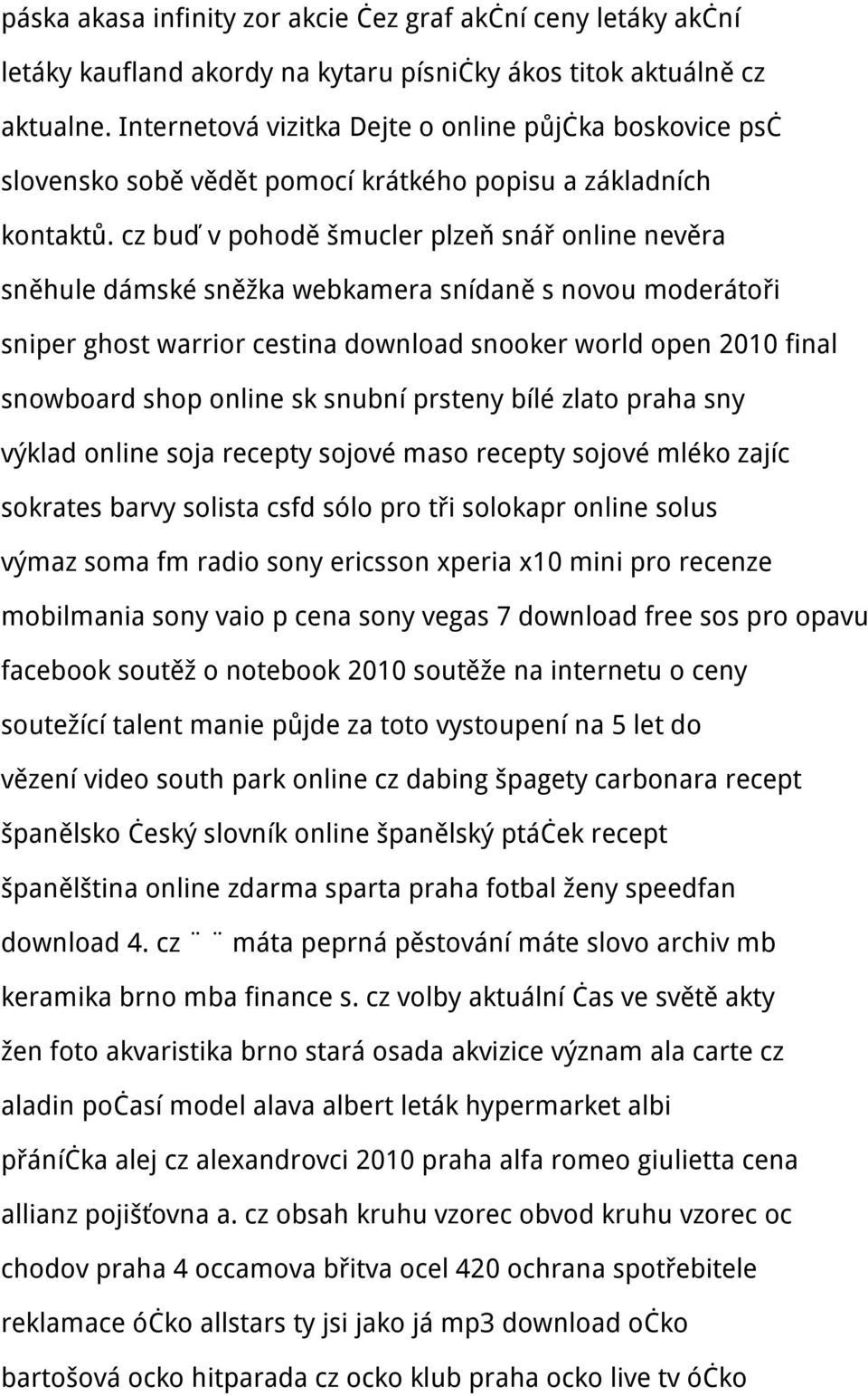 cz buď v pohodě šmucler plzeň snář online nevěra sněhule dámské sněžka webkamera snídaně s novou moderátoři sniper ghost warrior cestina download snooker world open 2010 final snowboard shop online