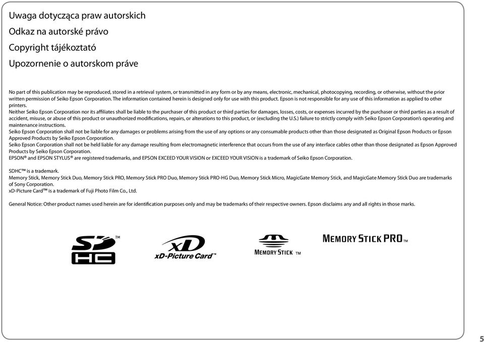 The information contained herein is designed only for use with this product. Epson is not responsible for any use of this information as applied to other printers.