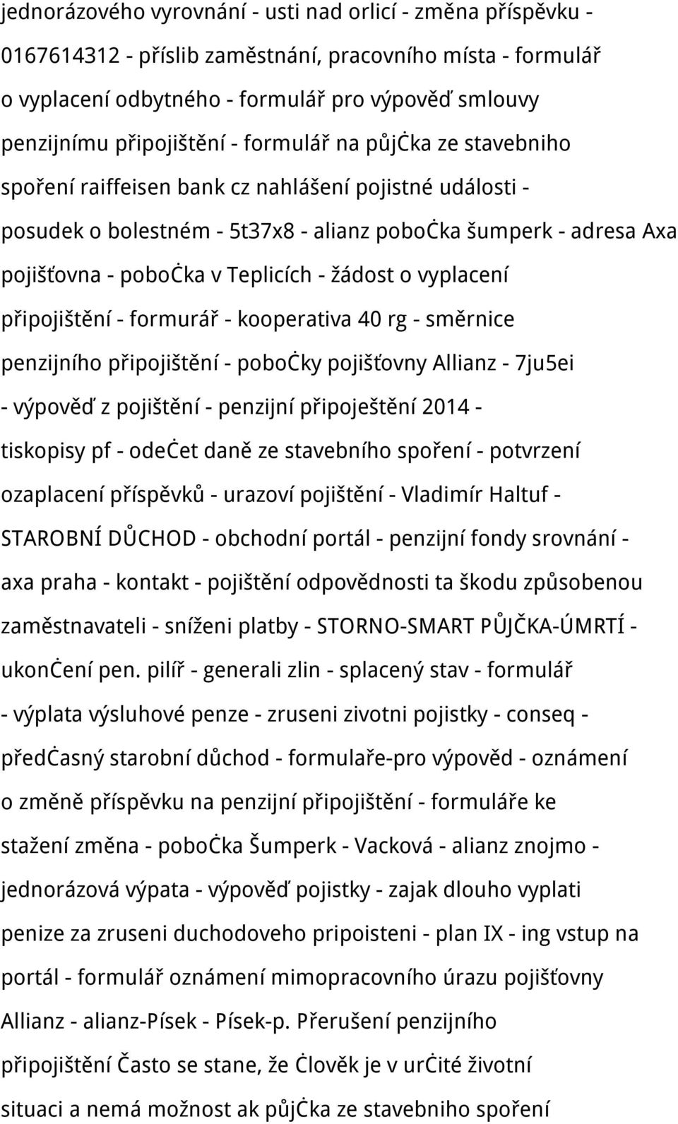 žádost o vyplacení připojištění - formurář - kooperativa 40 rg - směrnice penzijního připojištění - pobočky pojišťovny Allianz - 7ju5ei - výpověď z pojištění - penzijní připoještění 2014 - tiskopisy