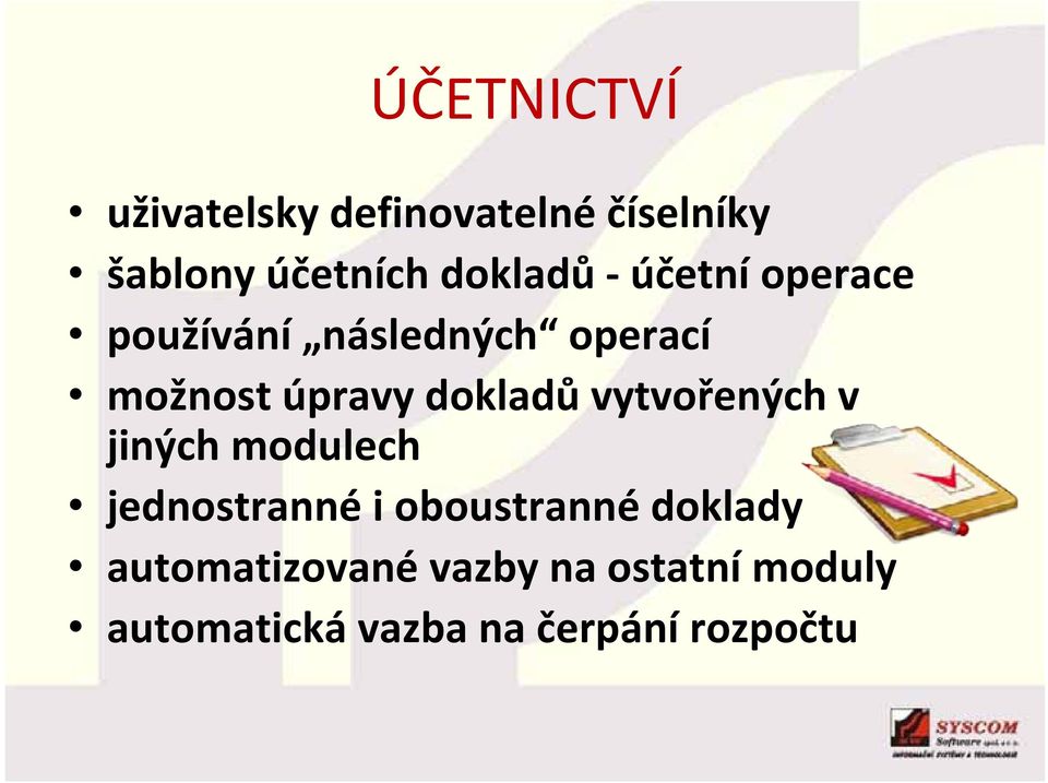 dokladů vytvořených v jiných modulech jednostranné i oboustranné