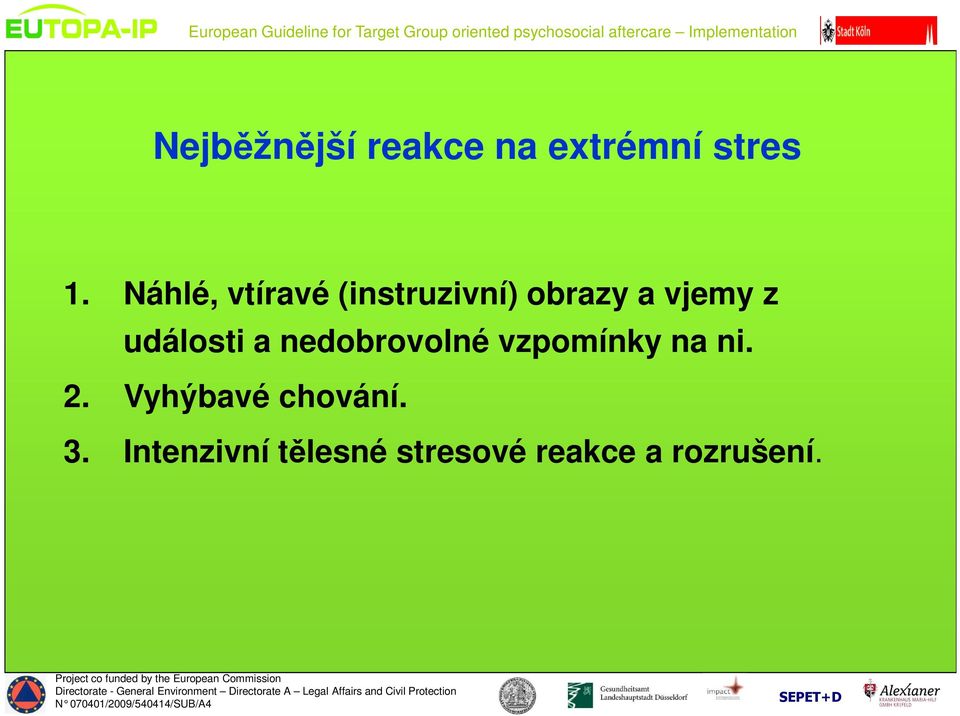 události a nedobrovolné vzpomínky na ni. 2.