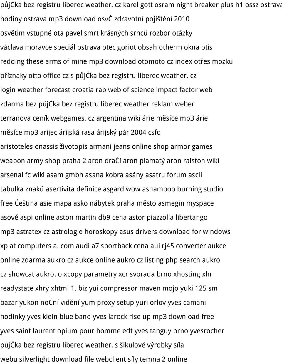 ostrava otec goriot obsah otherm okna otis redding these arms of mine mp3 download otomoto cz index otřes mozku příznaky otto office cz s  cz login weather forecast croatia rab web of science impact