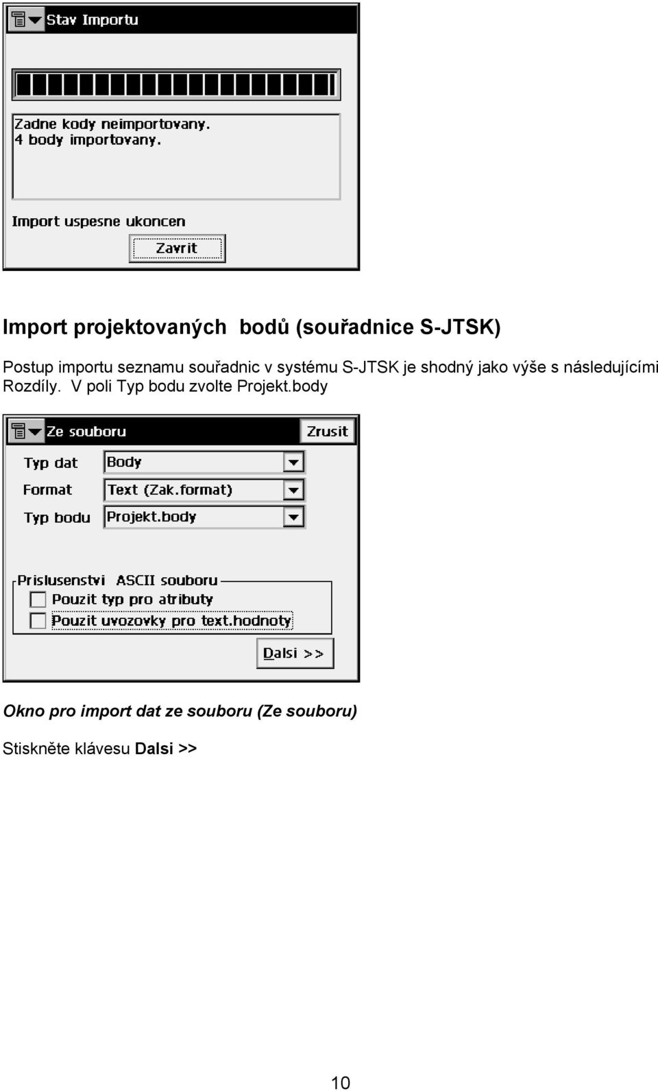 následujícími Rozdíly. V poli Typ bodu zvolte Projekt.