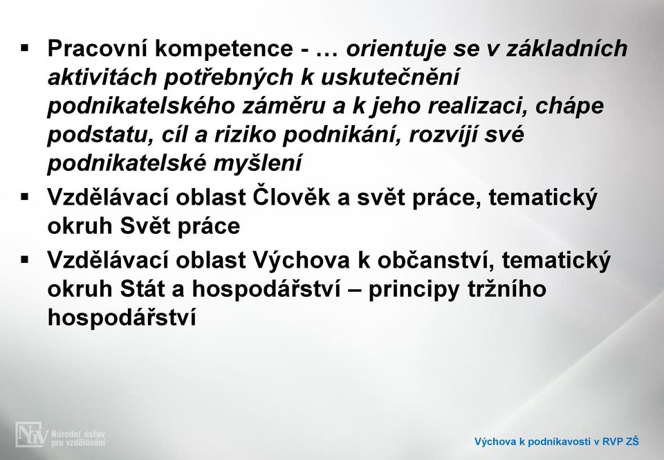 Vzdělávací oblast Člověk a svět práce, tematický okruh Svět práce Vzdělávací oblast Výchova k