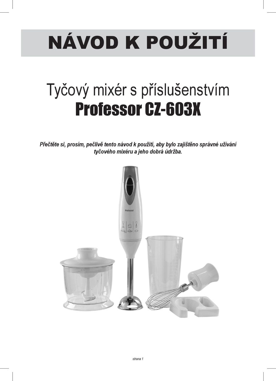 tento návod k použití, aby bylo zajištěno
