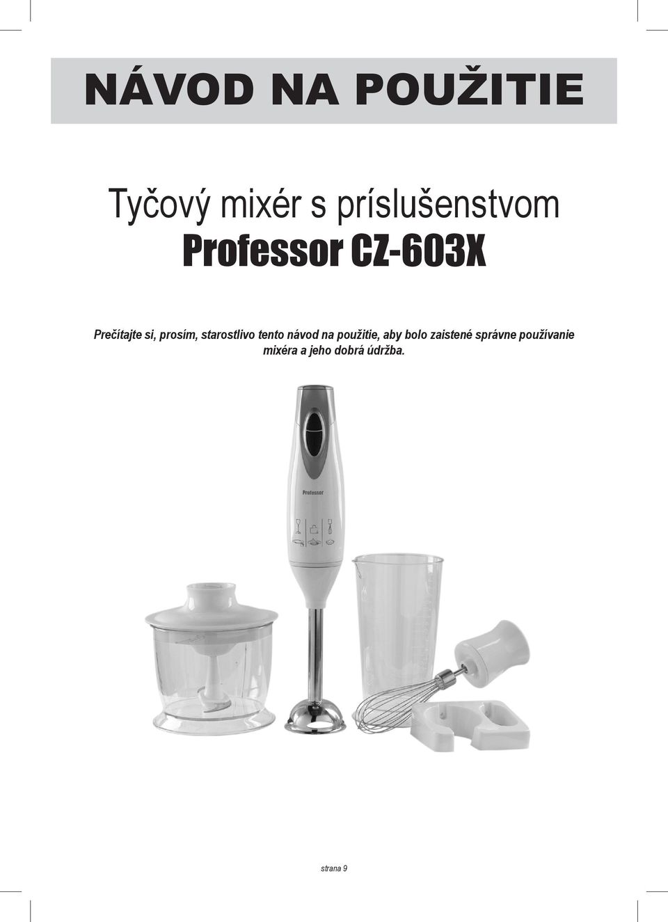 starostlivo tento návod na použitie, aby bolo