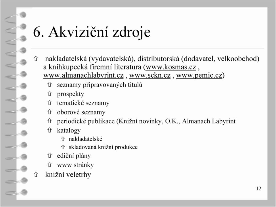cz) seznamy připravovaných titulů prospekty tematické seznamy oborové seznamy periodické publikace