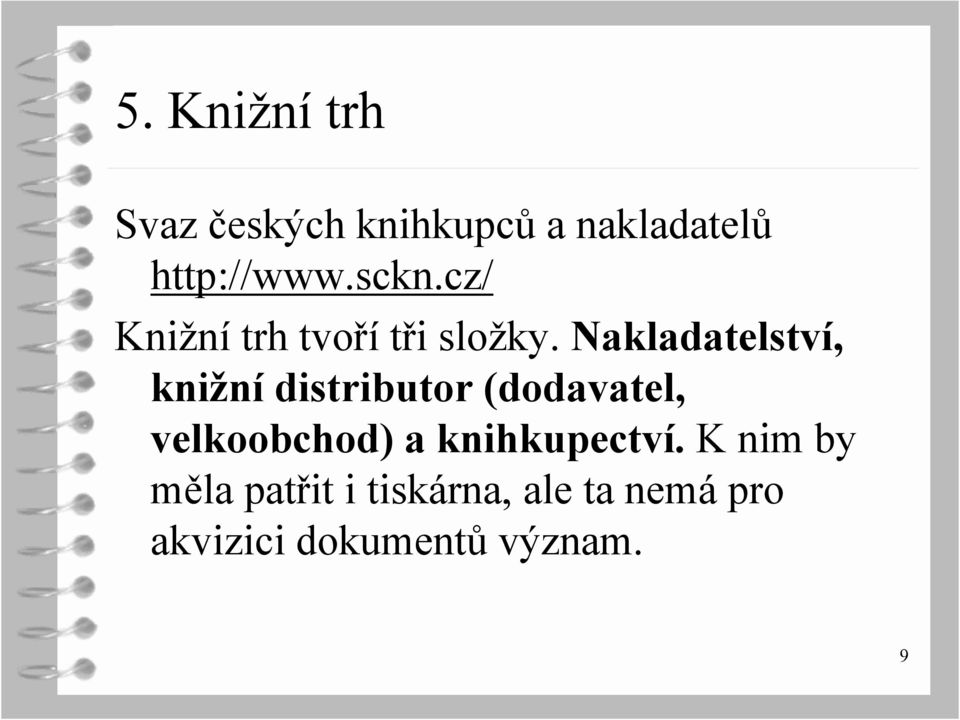 Nakladatelství, knižní distributor (dodavatel, velkoobchod) a