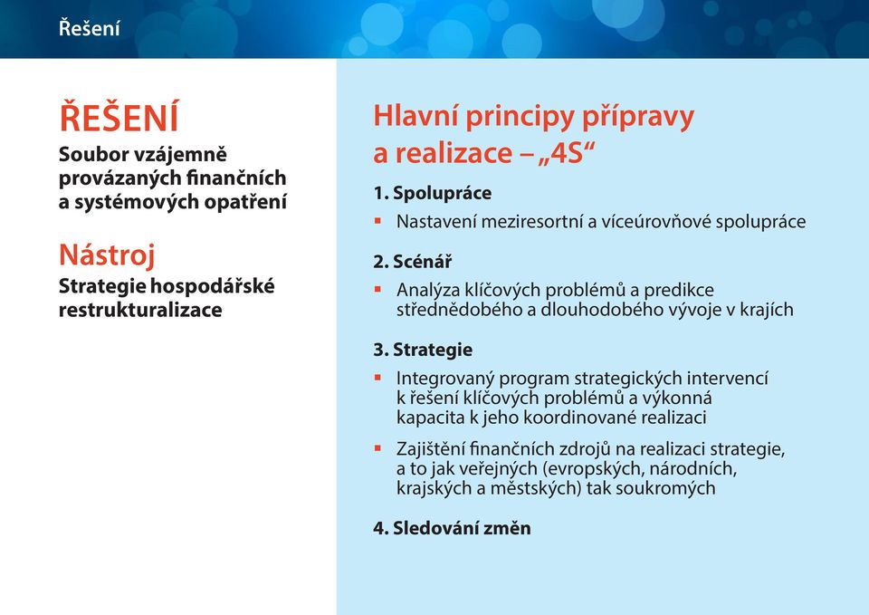 Scénář Analýza klíčových problémů a predikce střednědobého a dlouhodobého vývoje v krajích 3.