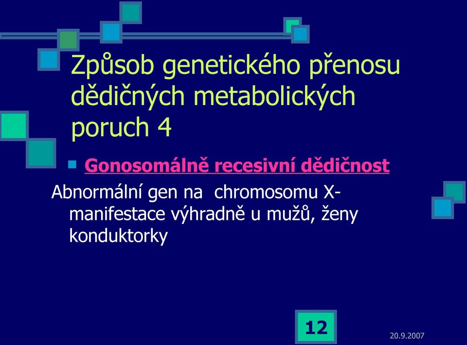 recesivní dědičnost Abnormální gen na