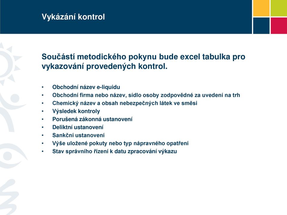 název a obsah nebezpečných látek ve směsi Výsledek kontroly Porušená zákonná ustanovení Deliktní