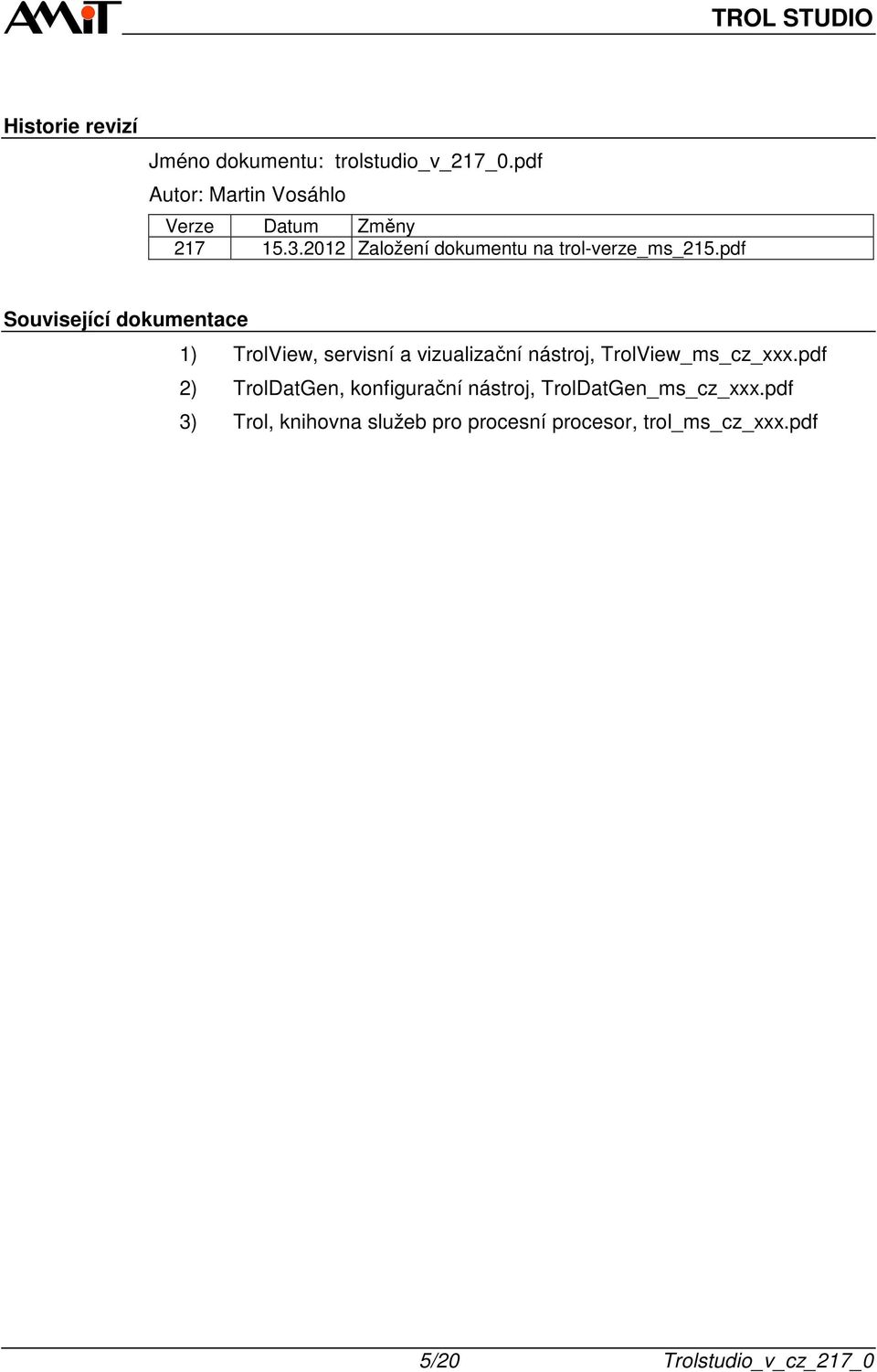 pdf Související dokumentace 1) TrolView, servisní a vizualizační nástroj, TrolView_ms_cz_xxx.