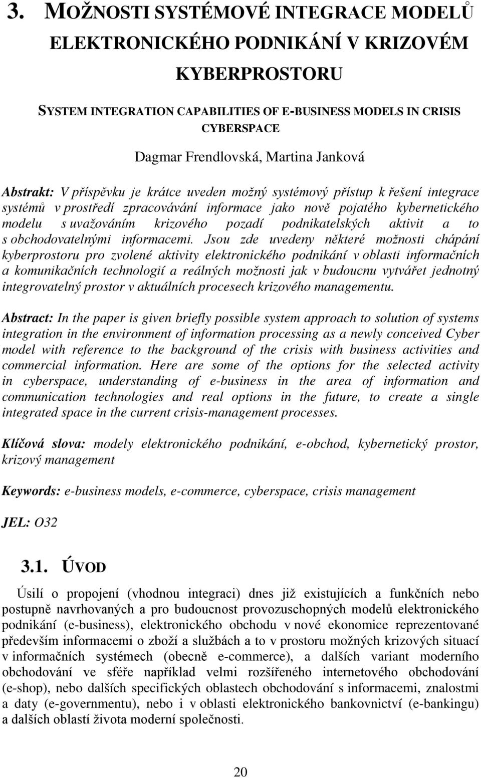 podnikatelských aktivit a to s obchodovatelnými informacemi.