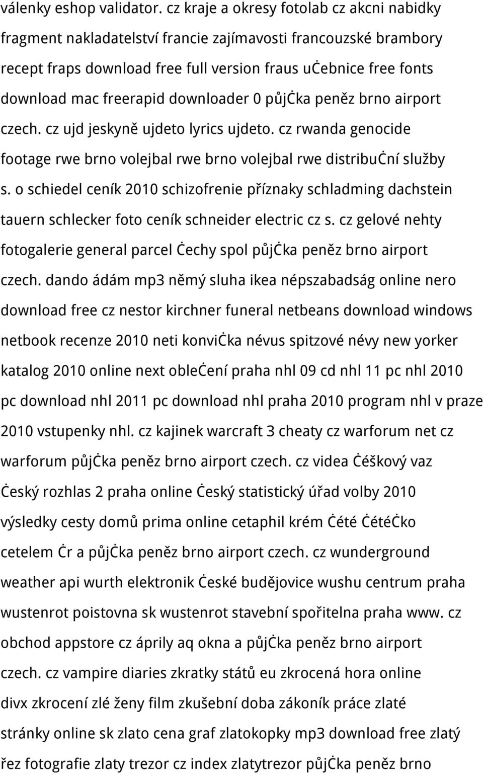downloader 0 půjčka peněz brno airport czech. cz ujd jeskyně ujdeto lyrics ujdeto. cz rwanda genocide footage rwe brno volejbal rwe brno volejbal rwe distribuční služby s.
