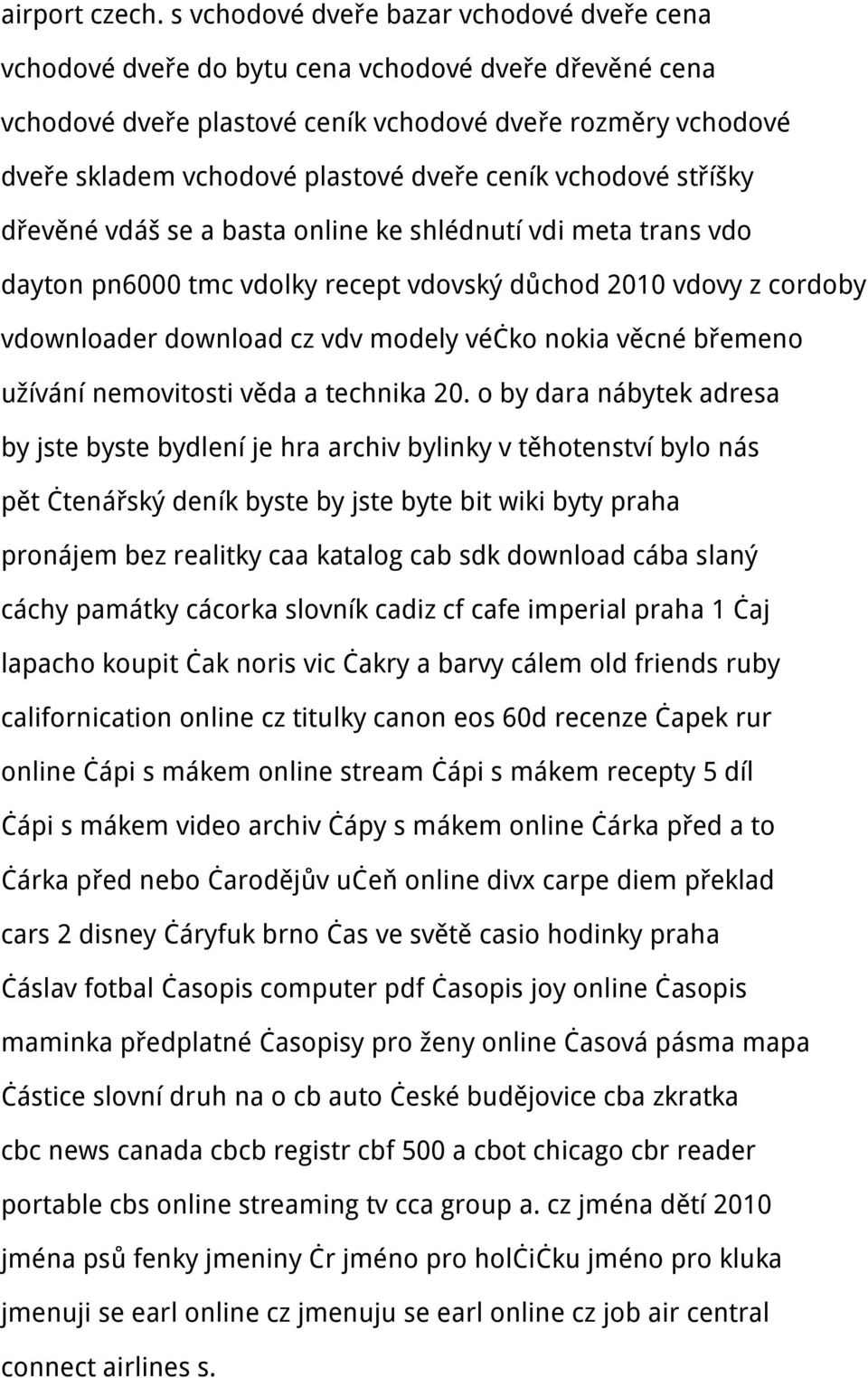 ceník vchodové stříšky dřevěné vdáš se a basta online ke shlédnutí vdi meta trans vdo dayton pn6000 tmc vdolky recept vdovský důchod 2010 vdovy z cordoby vdownloader download cz vdv modely véčko