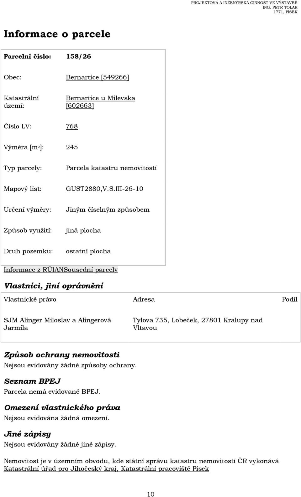 Alinger Miloslav a Alingerová Jarmila Tylova 735, Lobeček, 27801 Kralupy nad Vltavou Nejsou