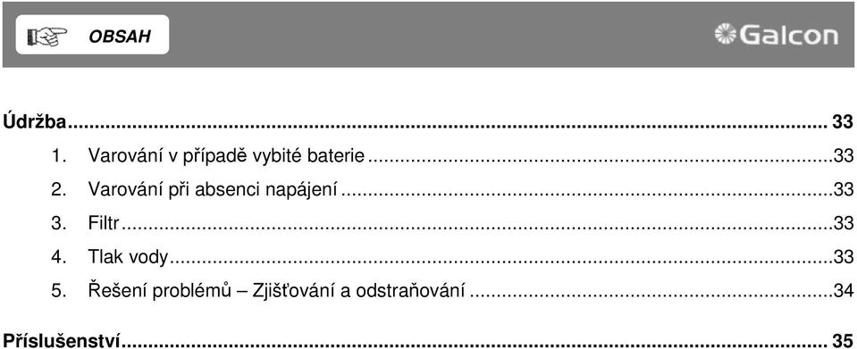 Varování při absenci napájení...33 3. Filtr...33 4.