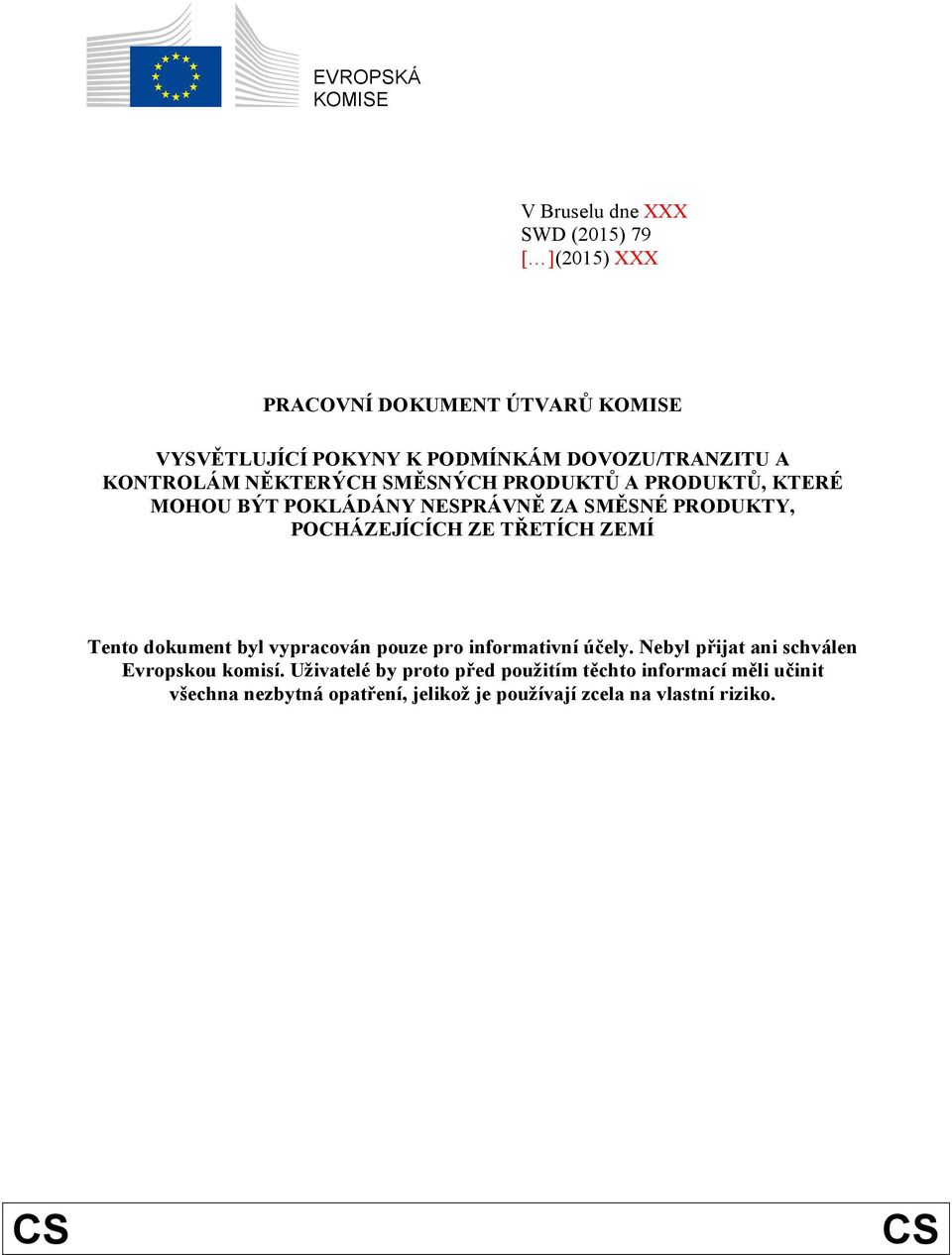 POCHÁZEJÍCÍCH ZE TŘETÍCH ZEMÍ Tento dokument byl vypracován pouze pro informativní účely.
