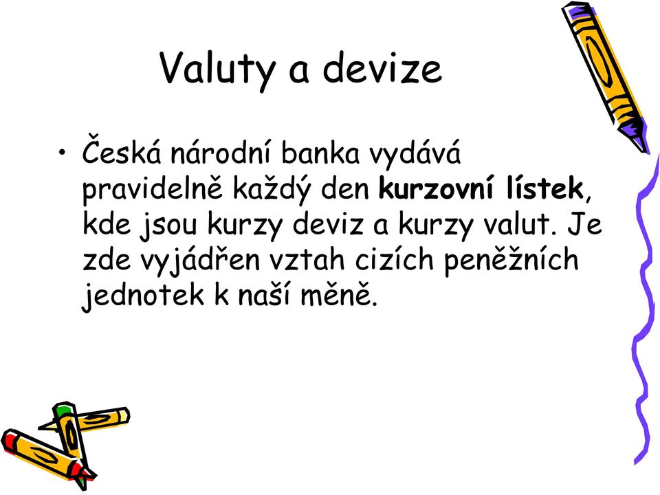 jsou kurzy deviz a kurzy valut.