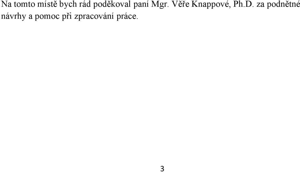 Věře Knappové, Ph.D.