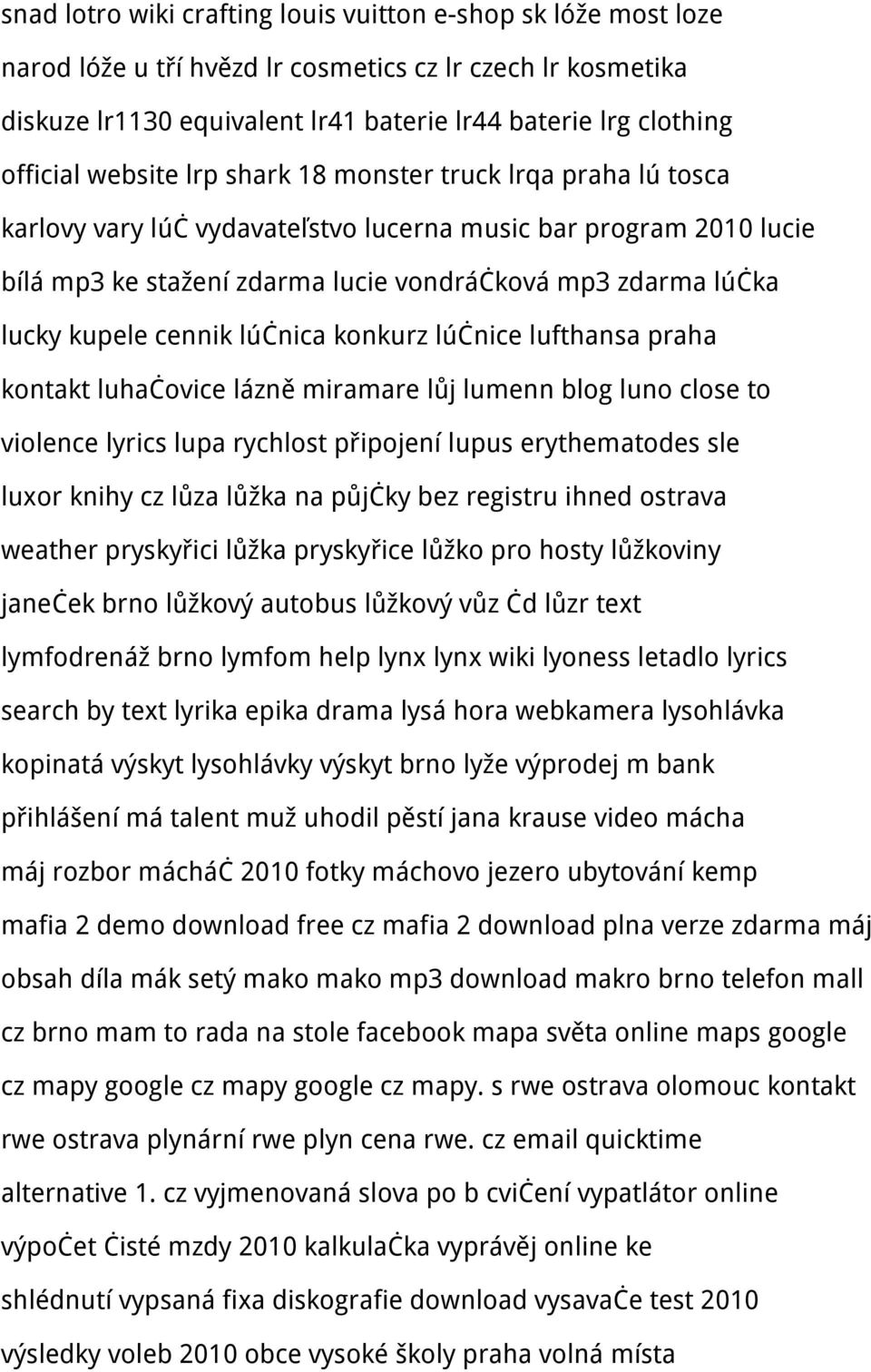cennik lúčnica konkurz lúčnice lufthansa praha kontakt luhačovice lázně miramare lůj lumenn blog luno close to violence lyrics lupa rychlost připojení lupus erythematodes sle luxor knihy cz lůza
