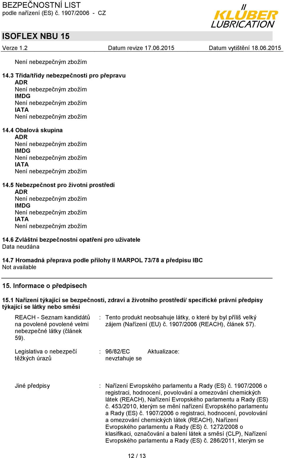 1 Nařízení týkající se bezpečnosti, zdraví a životního prostředí/ specifické právní předpisy týkající se látky nebo směsi REACH - Seznam kandidátů na povolené povolené velmi nebezpečné látky (článek