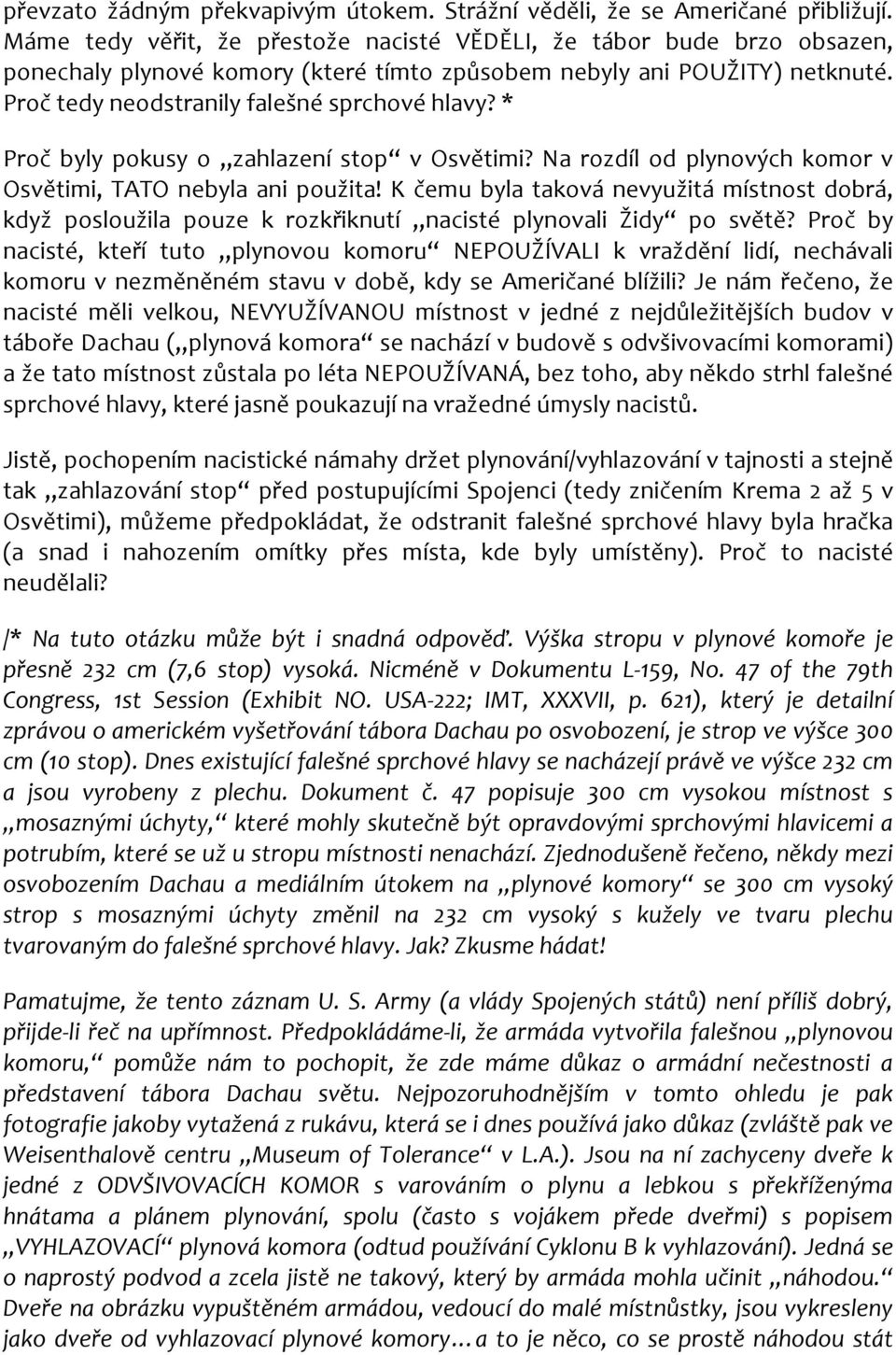 * Proč byly pokusy o zahlazení stop v Osvětimi? Na rozdíl od plynových komor v Osvětimi, TATO nebyla ani použita!