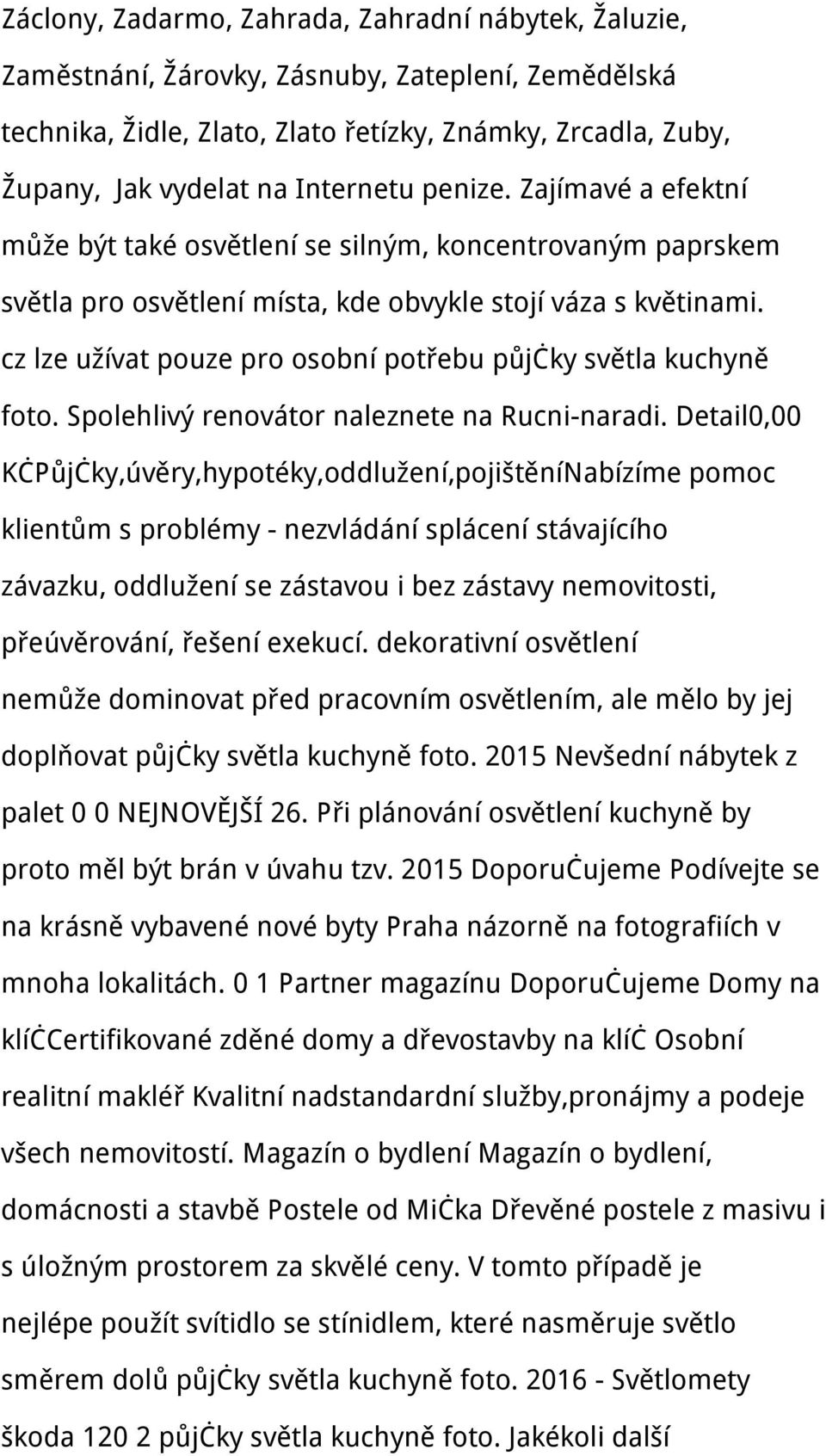 cz lze užívat pouze pro osobní potřebu půjčky světla kuchyně foto. Spolehlivý renovátor naleznete na Rucni-naradi.