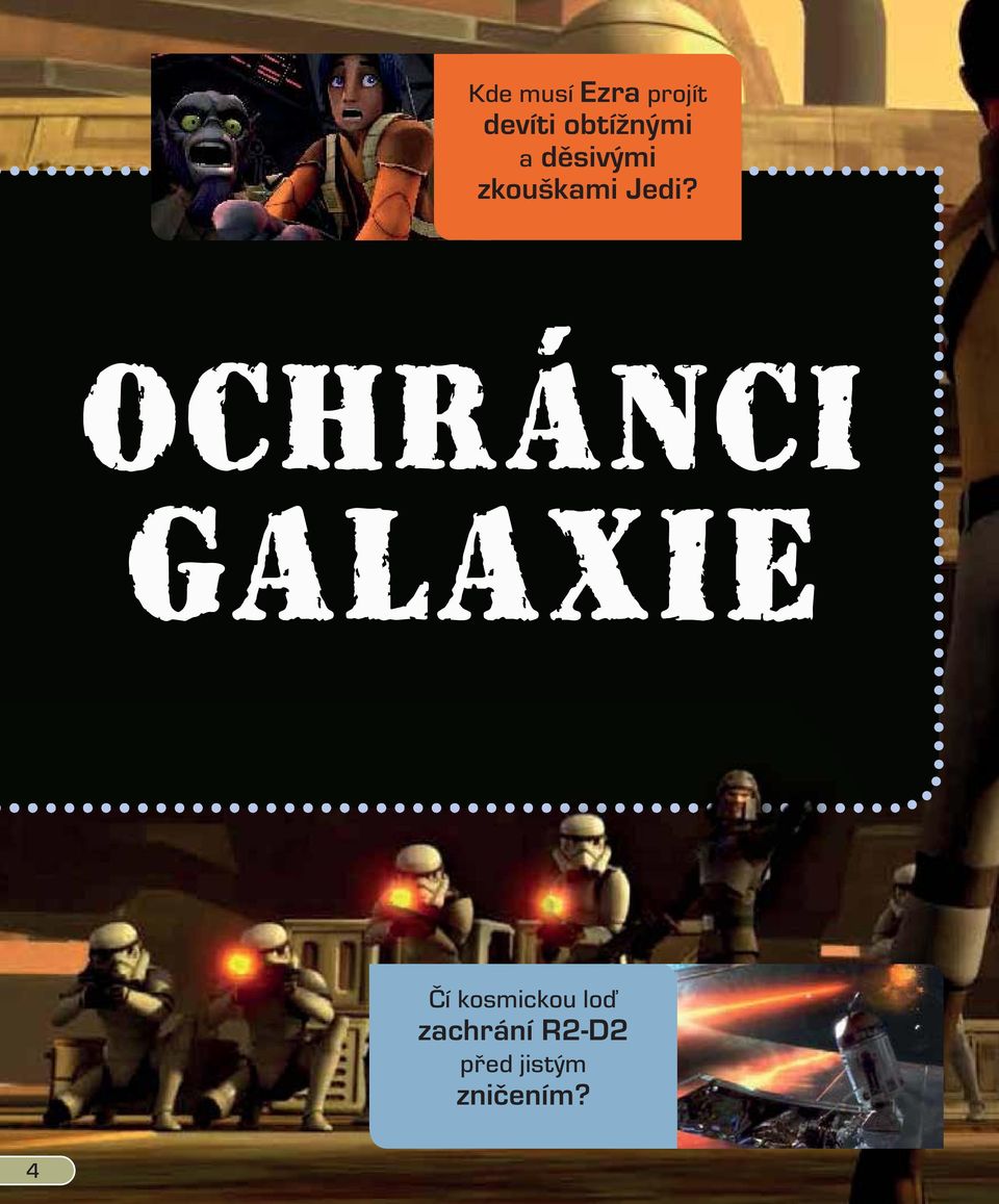 Jedi? OCHRÁNCI GALAXIE Čí