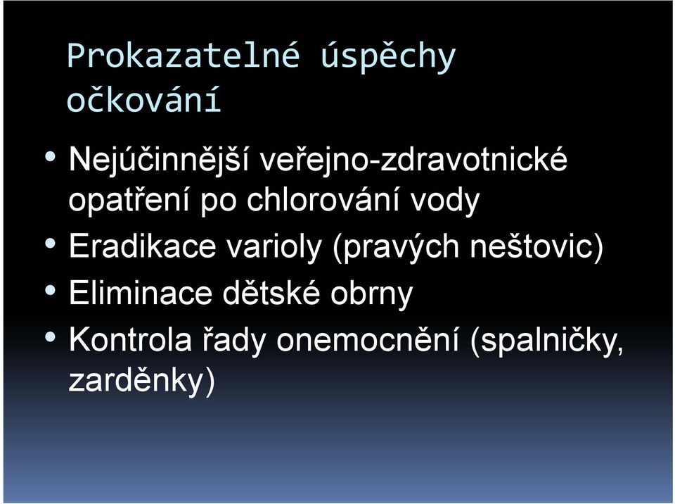 Eradikace varioly (pravých neštovic) Eliminace