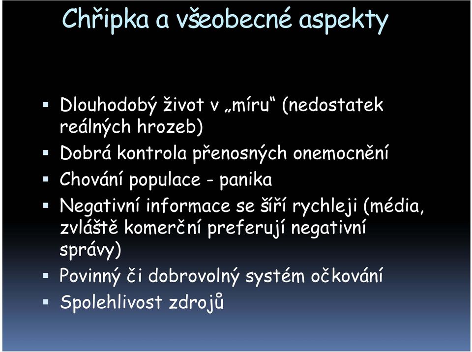 Negativní informace se šíří rychleji (média, zvláště komerční preferují