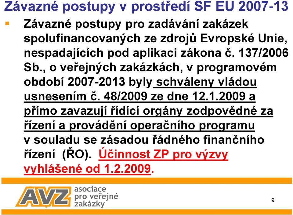 , o veřejných zakázkách, v programovém období 2007-2013