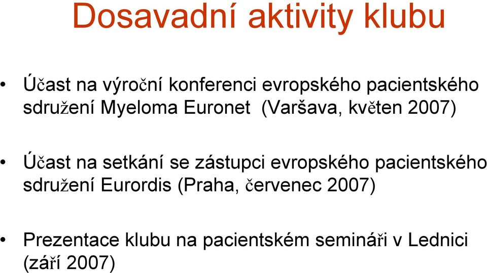 setkání se zástupci evropského pacientského sdružení Eurordis (Praha,