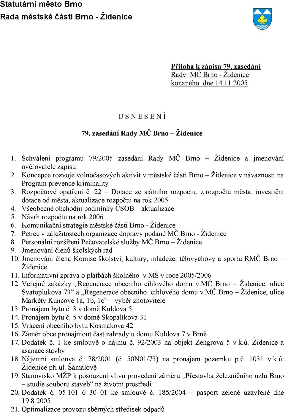 Koncepce rozvoje volnočasových aktivit v městské části Brno Židenice v návaznosti na Program prevence kriminality 3. Rozpočtové opatření č.