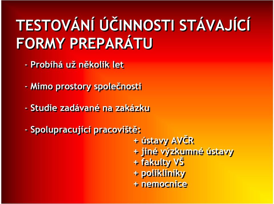 zadávané na zakázku - Spolupracující pracoviště: + ústavy