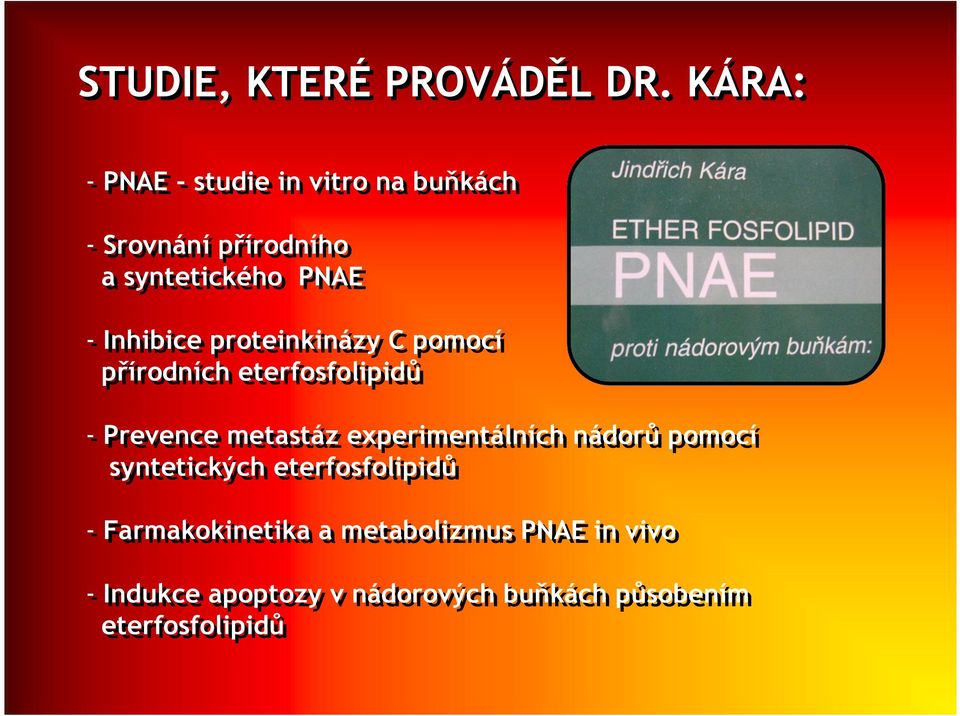 Inhibice proteinkinázy C pomocí přírodních eterfosfolipidů - Prevence metastáz