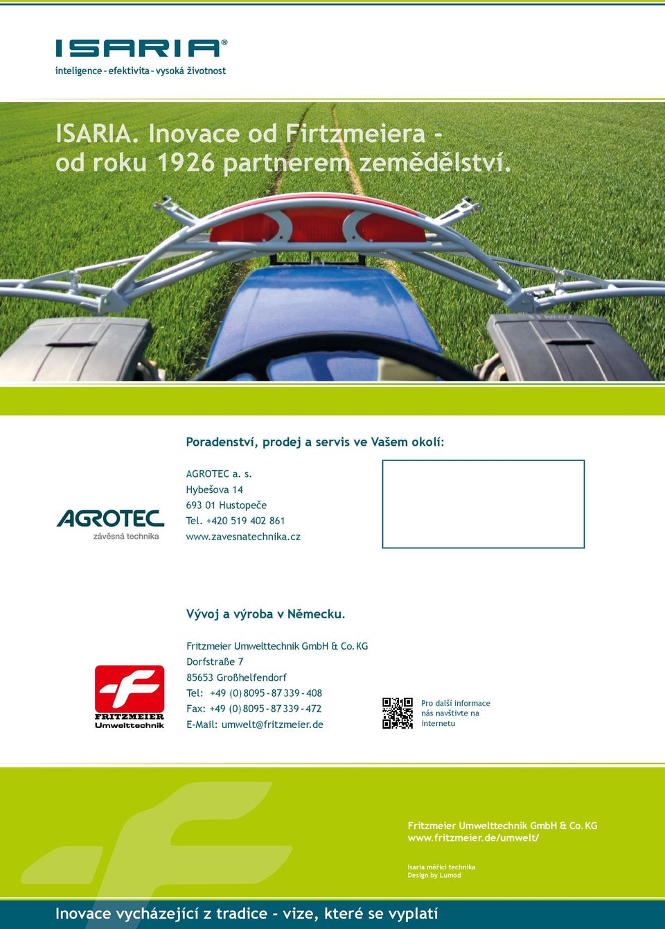 KG Dorfstraße 7 85653 Großhelfendorf Tel: +49 (0) 8095-87 339-408 Fax: +49 (0) 8095-87 339-472 E-Mail: umwelt@fritzmeier.