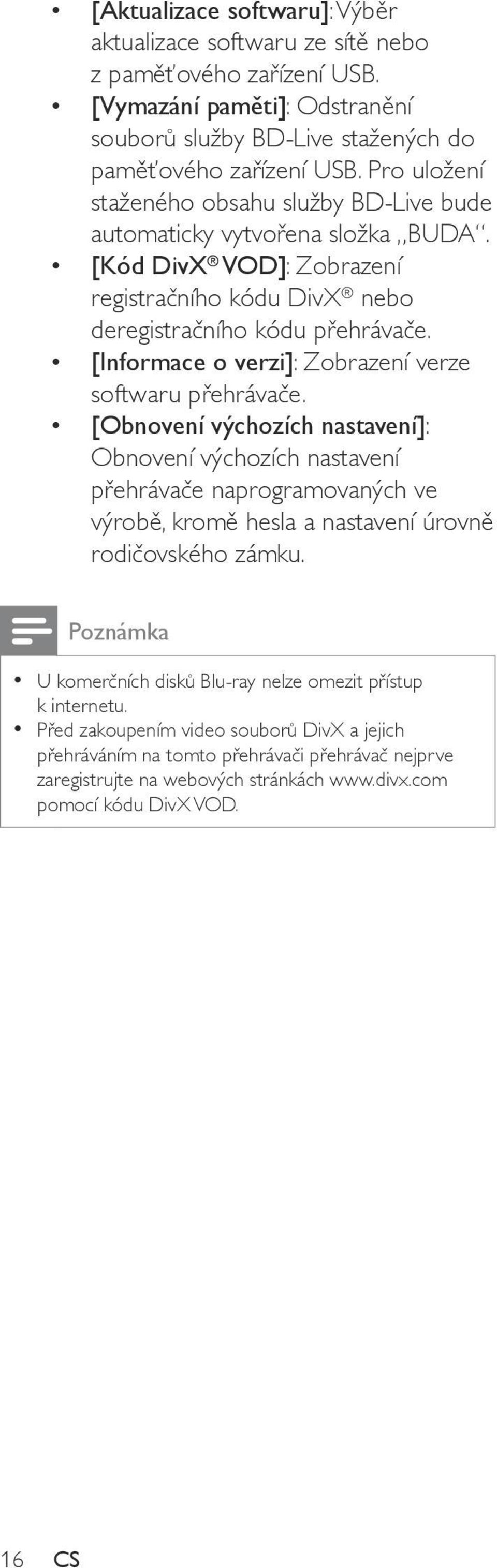 [Informace o verzi]: Zobrazení verze softwaru přehrávače.
