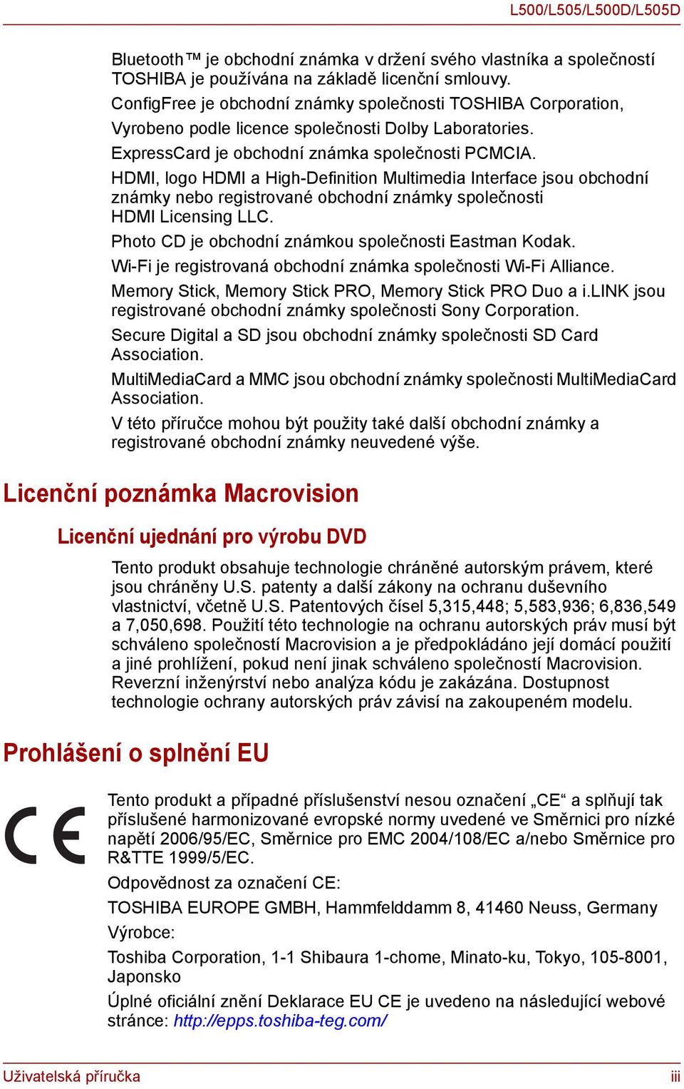 HDMI, logo HDMI a High-Definition Multimedia Interface jsou obchodní známky nebo registrované obchodní známky společnosti HDMI Licensing LLC. Photo CD je obchodní známkou společnosti Eastman Kodak.
