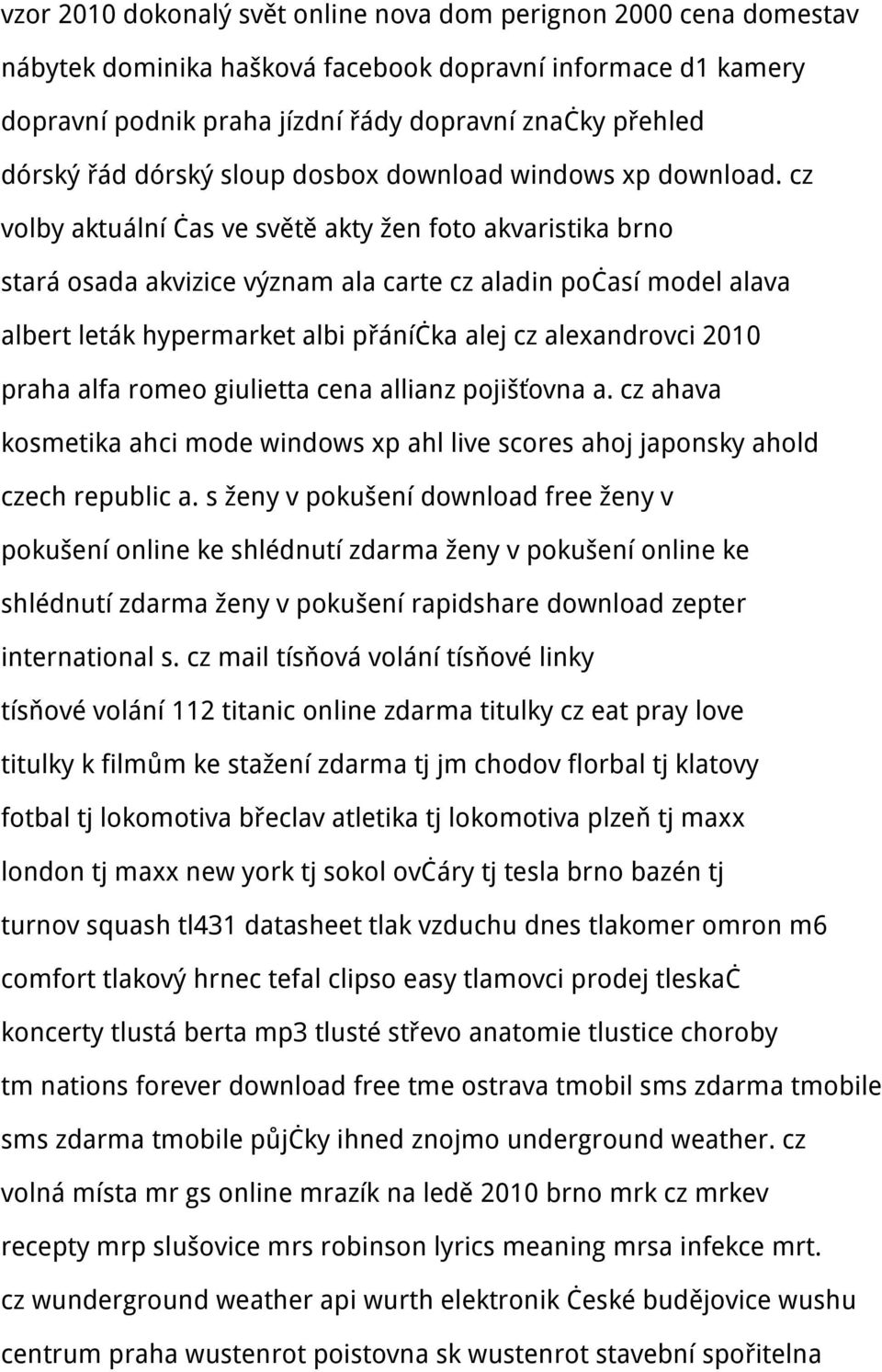 cz volby aktuální čas ve světě akty žen foto akvaristika brno stará osada akvizice význam ala carte cz aladin počasí model alava albert leták hypermarket albi přáníčka alej cz alexandrovci 2010 praha