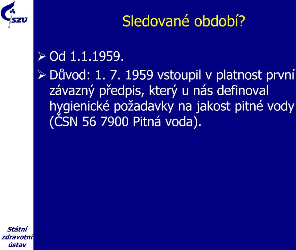 předpis, který u nás definoval hygienické