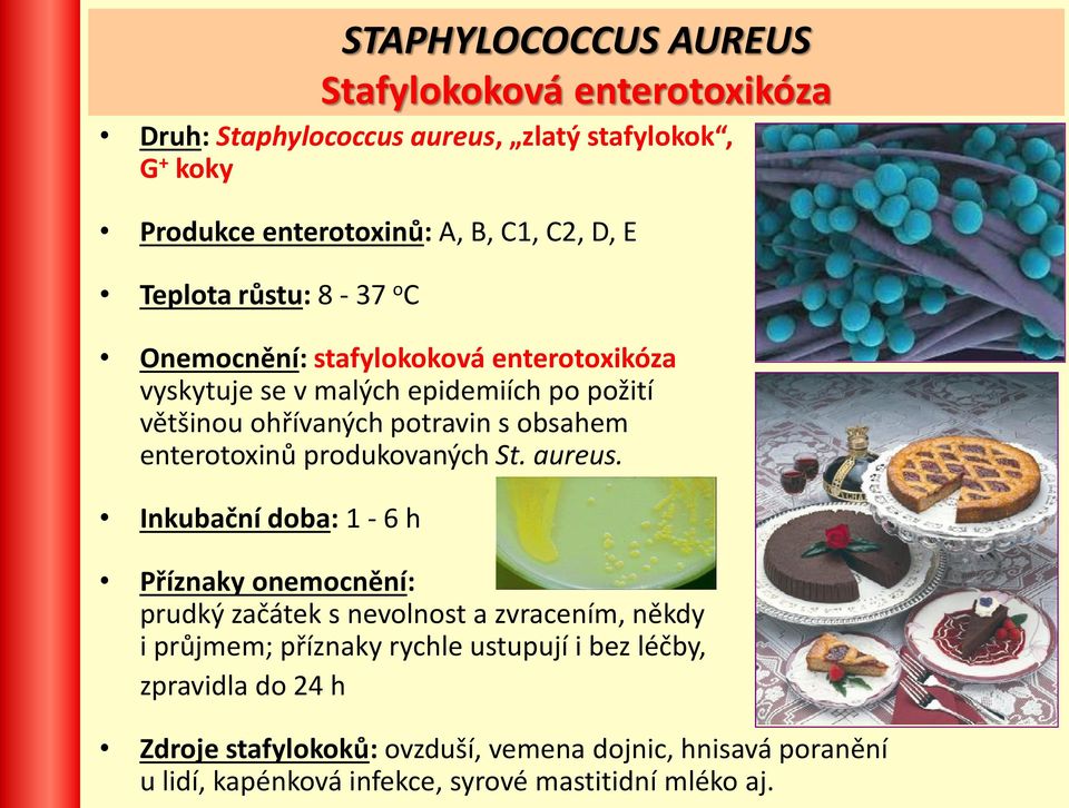 enterotoxinů produkovaných St. aureus.