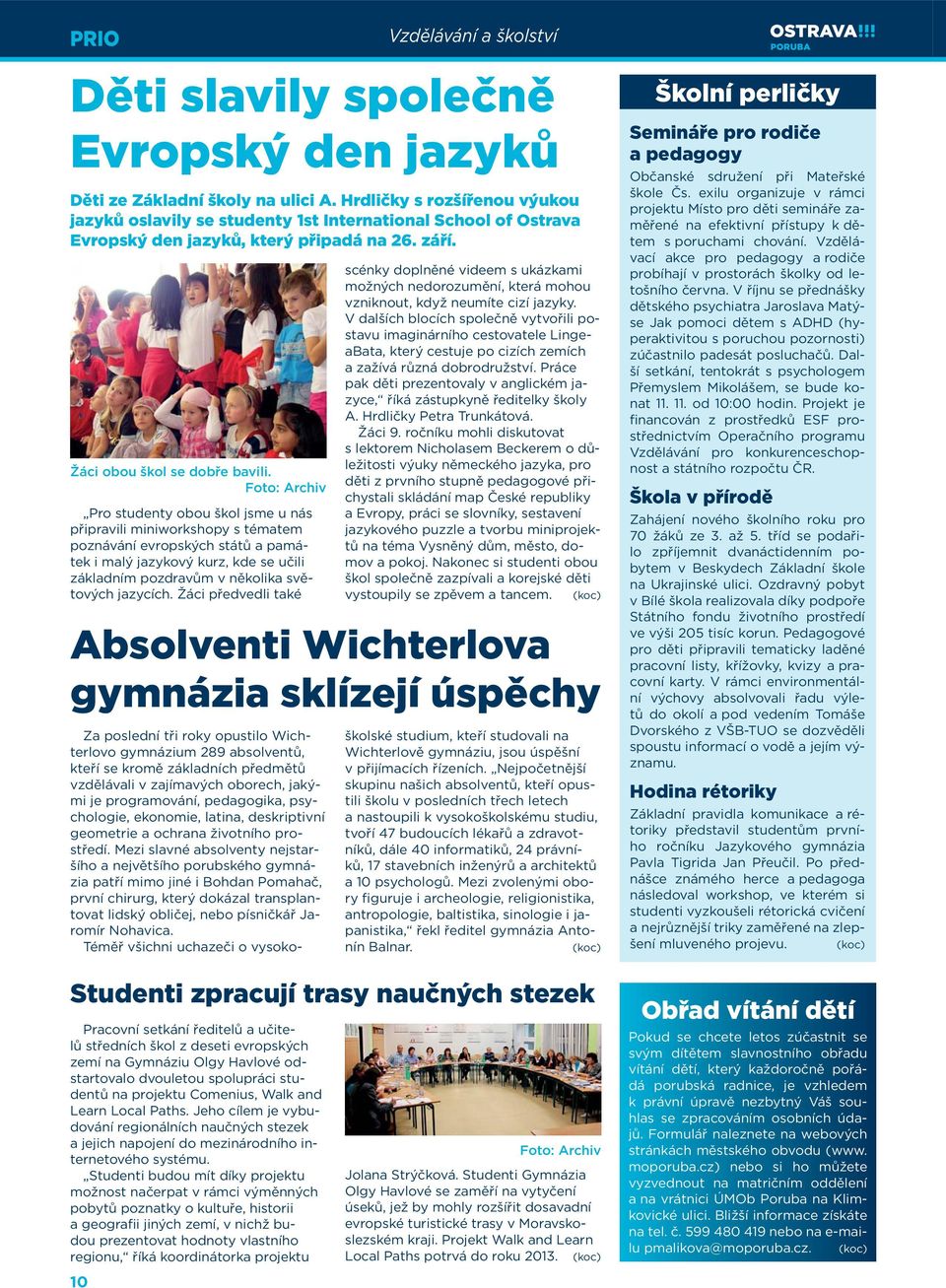 Foto: Archiv Pro studenty obou škol jsme u nás připravili miniworkshopy s tématem poznávání evropských států a památek i malý jazykový kurz, kde se učili základním pozdravům v několika světových