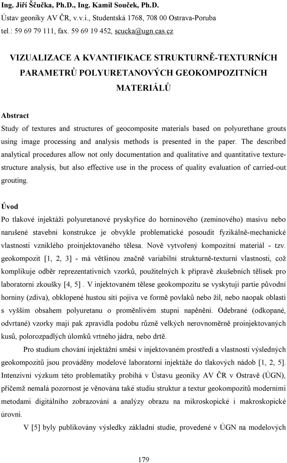 grouts using image processing and analysis methods is presented in the paper.