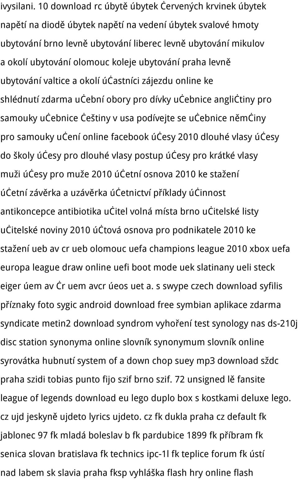 olomouc koleje ubytování praha levně ubytování valtice a okolí účastníci zájezdu online ke shlédnutí zdarma učební obory pro dívky učebnice angličtiny pro samouky učebnice češtiny v usa podívejte se