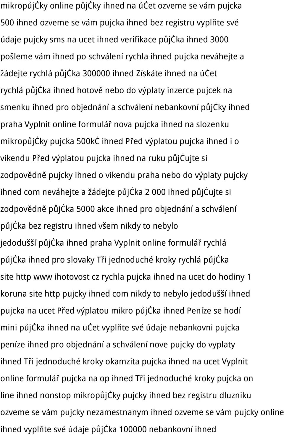 schválení nebankovní půjčky ihned praha Vyplnit online formulář nova pujcka ihned na slozenku mikropůjčky pujcka 500kč ihned Před výplatou pujcka ihned i o vikendu Před výplatou pujcka ihned na ruku