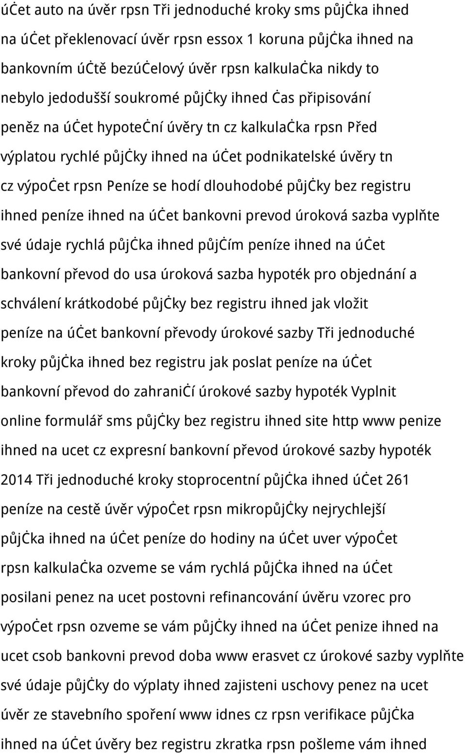 půjčky bez registru ihned peníze ihned na účet bankovni prevod úroková sazba vyplňte své údaje rychlá půjčka ihned půjčím peníze ihned na účet bankovní převod do usa úroková sazba hypoték pro